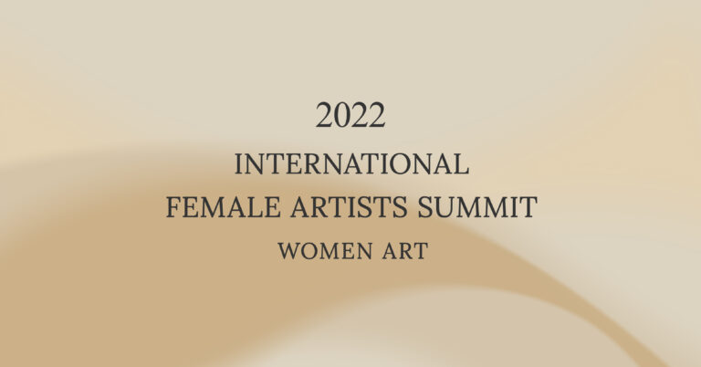 2022 INTERNATIONAL FEMALE ARTISTS SUMMIT WOMEN-ART